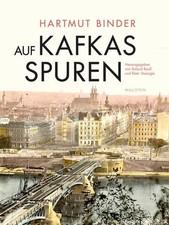 Auf Kafkas Spuren. Gesammelte Studien zu Leben und Werk. Herausgegeben von Rolan
