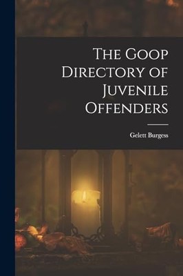 Burgess - Goop Directory of Juvenile Offenders - New paperback or soft - X555z