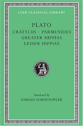 Cratylus. Parmenides. Greater Hippias. Lesser Hippias (Loeb... - Plato