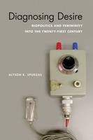 Diagnosing Desire Biopolitics And Femininity Into The Twenty-First Century Buch