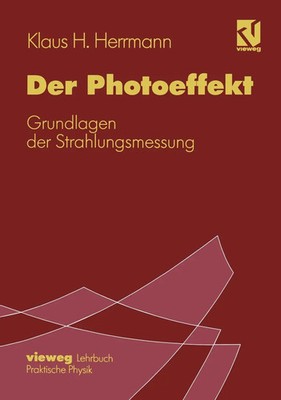 Der Photoeffekt Grundlagen der Strahlungsmessung Klaus H. Herrmann Taschenbuch