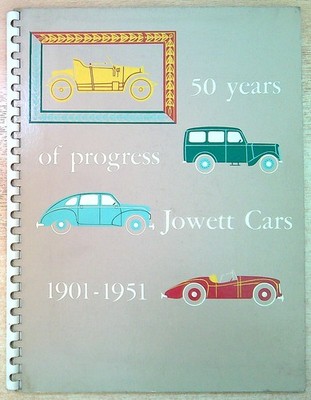 Woodhead, H (Intro) 50 YEARS OF PROGRESS: JOWETT CARS 1901-1951 1951 Hardback Bo