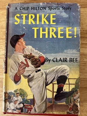 STRIKE THREE! - By Clair Bee - A CHIP HILTON SPORTS STORY - 1949 Hardcover