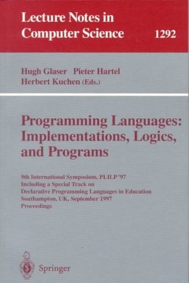 Programming Languages : Implementations, Logics, and Programs : 9th Internati...