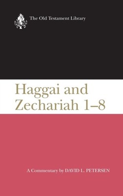 Petersen - Haggai and Zechariah 1-8 OTL - New hardback or cased book - X555z