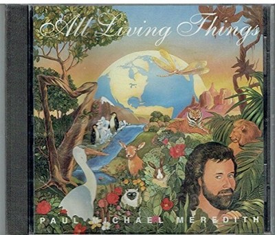 PAUL MICHAEL MEREDITH - All Living Things CD