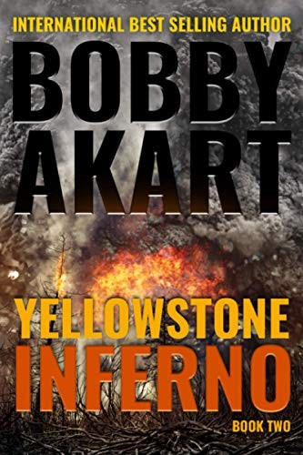 Yellowstone: Inferno: A Survival Thriller: Volu. Akart<|