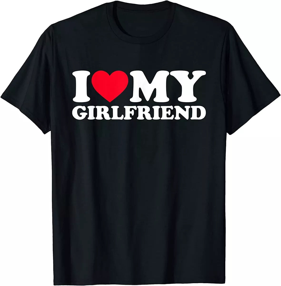 NEW LIMITED I Love My Girlfriend Shirt I Heart My Girlfriend Shirt