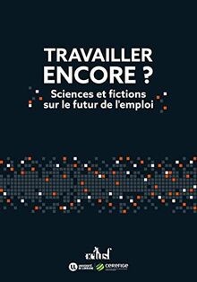 Travailler encore ? : sciences et fictions sur le f... | Buch | Zustand sehr gut