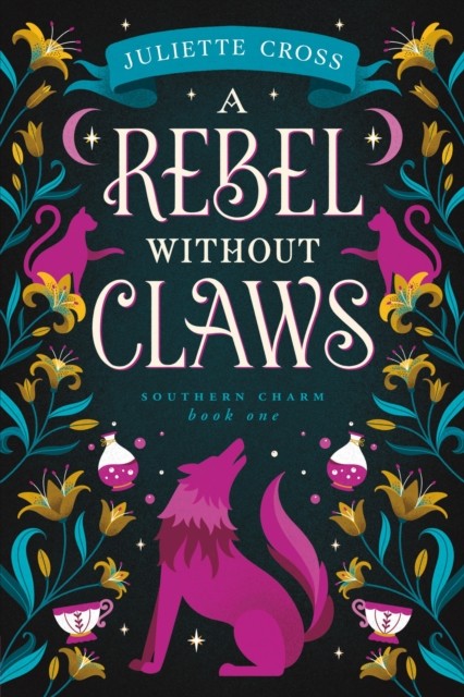 A Rebel Without Claws : Southern Charm Book One Juliette Cross - Image 3