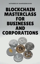 Shakruddin Khan Blockchain Masterclass for Businesses an (Paperback) (UK IMPORT)