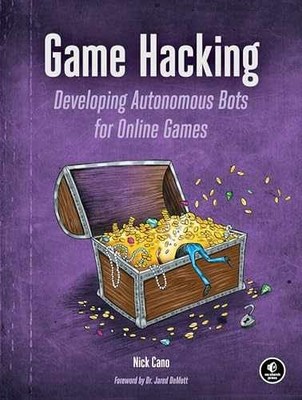Game Hacking: Developing Autonomous Bots - Paperback, by Cano Nick - Very Good