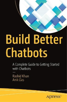 Rashid Khan Anik Das Build Better Chatbots (Taschenbuch)