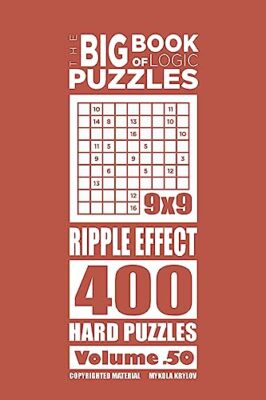 The Big Book of Logic Puzzles - Ripple Effect 400 Hard (Volume 50) by Mykola ...