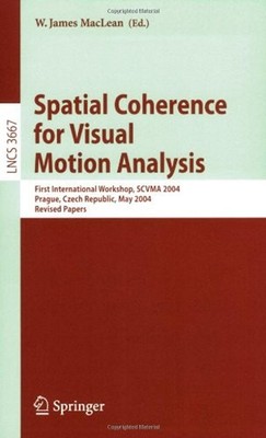 Spatial Coherence for Visual Motion Analysis : First Internationa