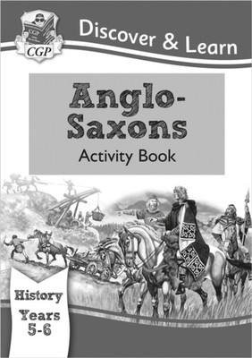 KS2 DISCOVER LEARN HISTORY ANGLOSAXONS W by CGP Books Paperback Self Help
