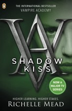Vampire Academy: Shadow Kiss (book 3) by RICHELLE MEAD