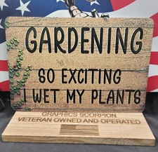Gardening So Exciting I Wet My Plants Funny Aluminum Sign 8x12 in