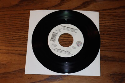 NEW 45 RECORD MICHAEL MARTIN MURPHY WHAT AM I DOING HERE B/W WHERE DO UNPLAYED