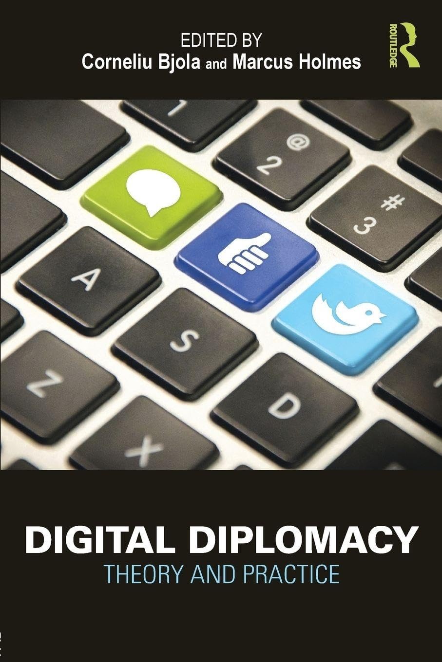 Digital Diplomacy: Theory and Practice (Routledge New Diplomacy