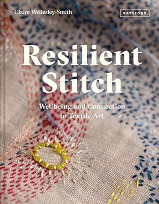 Resilient Stitch: Wellbeing and Con..., Wellesley-Smith