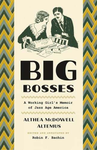 Big Bosses: A Working Girl's Memoir of Jazz Age America by Altemus: Used