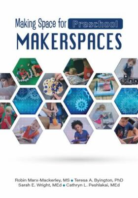 Making Space for Preschool Makerspaces by 