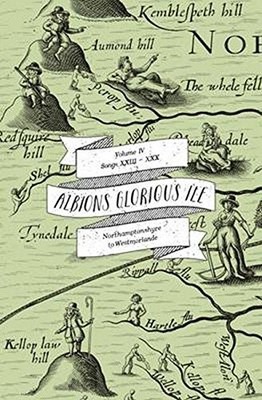 ALBION'S GLORIOUS ILE: VOLUME 4 - NORTHAMPTONSHYRE TO By William Hole