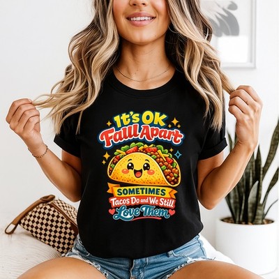 Its Ok Fall Apart Sometimes Damen T-Shirt Tacos psychische Gesundheit Geschenk für sie