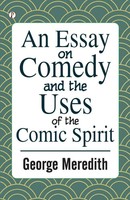 An Essay On Comedy And The Uses Of The Comic Spirit | George Meredith | Buch