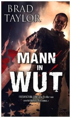 Mann in Wut | Action-Thriller | Brad Taylor | Taschenbuch | 576 S. | Deutsch