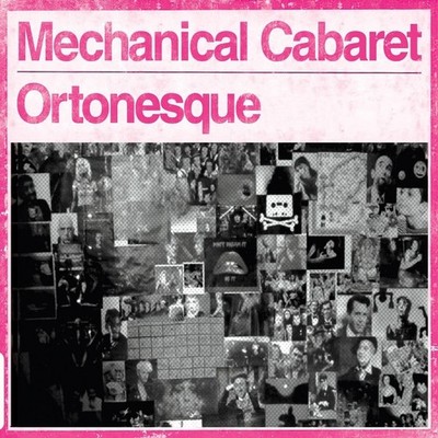 MECHANICAL CABARET - ORTONESQUE   CD NEU 