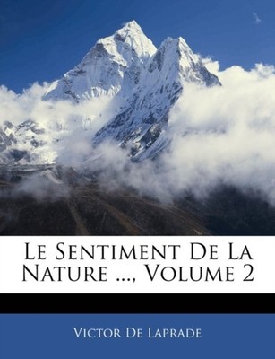 De Laprade - Le Sentiment De La Nature ... Volume 2 - paperback or so - X555z