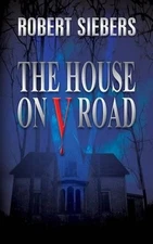 The House On V Road by Robert Siebers (English) Paperback Book