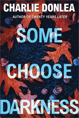 Some Choose Darkness (Paperback or Softback)