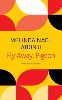 Fly Away, Pigeon by Melinda Nadj Abonji: Used