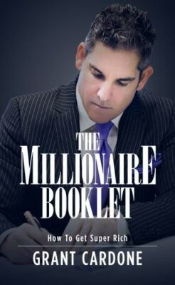 Grant Cardone The Millionaire Booklet - How To Get Super Rich [Paperback] Single