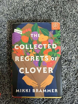 The Collected Regrets of Clover : A Novel by Mikki Brammer (2023, Hardcover)