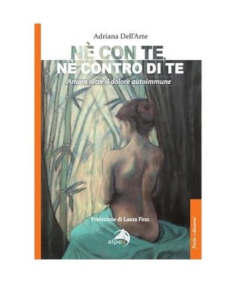 Né con te, né contro di te. Amare oltre il dolore autoimmune 