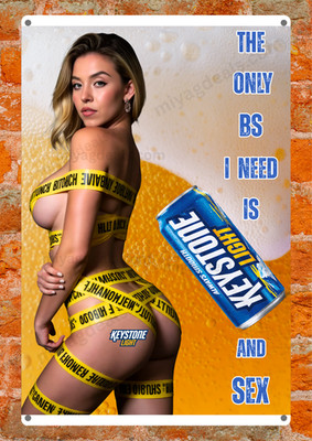 Keystone Light Beer SYDNEY SWEENEY Funny Metal Sign Poster Man Cave Decor Read D