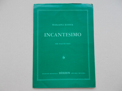 INCANTESIMO FOR UNACCOMPANIED SOLO FLUTE BY MARLAENA KESSICK