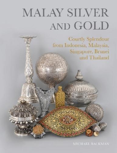 Michael Backman Malay Silver and Gold (Copertina rigida)