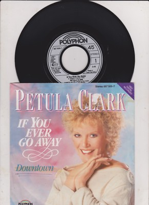 7'' Petula Clark  -  If you ever go away - downtown 