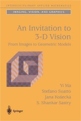 An Invitation to 3-D Vision: From Images to Geometric Models (Paperback or Softb