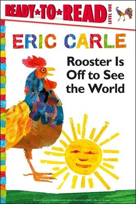 Rooster Is Off to See the World/Ready-to-Read Level 1 (The World of Eric Car...