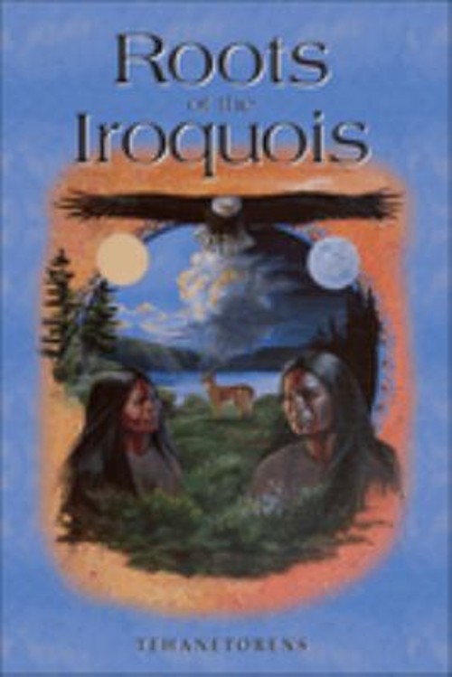 Roots of the Iroquois Paperback TehanetorensFree US Delivery | ISBN:1570670978