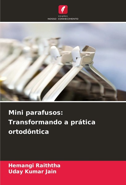 Hemangi Raiththa (U. A.) | Mini Parafusos: Transformando A PráTica OrtodôNtica-image