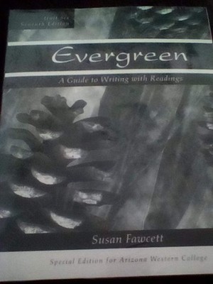 Evergreen: A Guide to Writing with Readings by Susan Fawcett ISBN:0618543651...