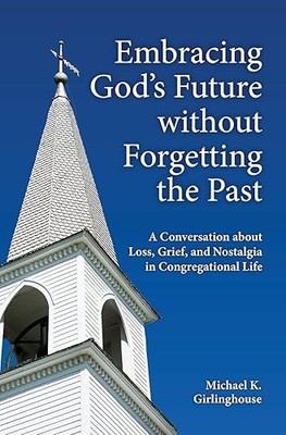 Embracing God's Future without Forgetting the Past: A Conversa...