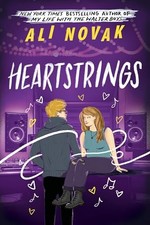 Heartstrings: Book 3 in the Sensational Young Adult Romance Series by Ali Novak